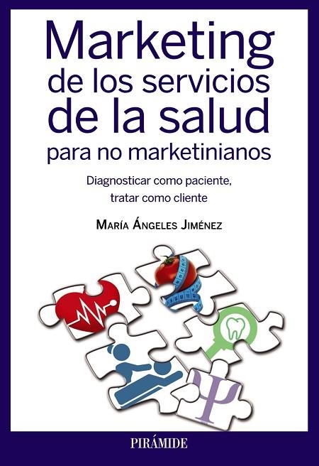 MARKETING DE LOS SERVICIOS DE LA SALUD PARA NO MARKETINIANOS | 9788436832907 | JIMÉNEZ,MARÍA ÁNGELES | Llibreria Geli - Llibreria Online de Girona - Comprar llibres en català i castellà