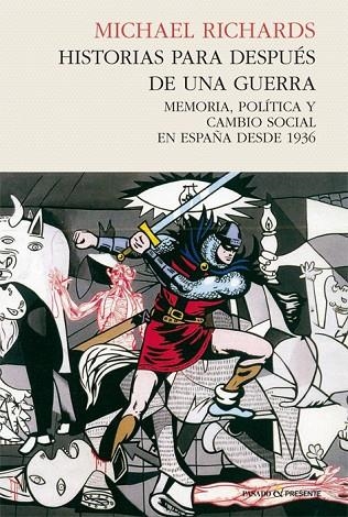 HISTORIAS PARA DESPUES DE UNA GUERRA.MEMORIA,POLÍTICA Y CAMBIO SOCIAL EN ESPAÑA DESDE 1936 | 9788494289040 | RICHARDS,MICHAEL | Llibreria Geli - Llibreria Online de Girona - Comprar llibres en català i castellà