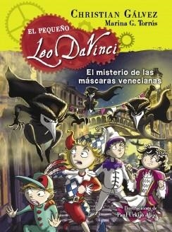 EL MISTERIO DE LAS MÁSCARAS VENECIANAS (EL PEQUEÑO LEO DA VINCI 4) | 9788420417974 | GALVEZ,CHRISTIAN | Llibreria Geli - Llibreria Online de Girona - Comprar llibres en català i castellà