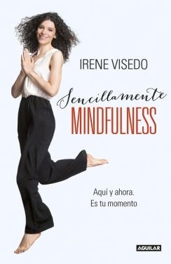 SENCILLAMENTE MINDFULNESS | 9788403015241 | VISEDO,IRENE | Llibreria Geli - Llibreria Online de Girona - Comprar llibres en català i castellà