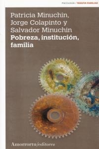 POBREZA,INSTITUCION,FAMILIA(2ª EDICION) | 9789505181469 | MINUCHIN,PATRICIA/COLAPINTO,JORGE | Libreria Geli - Librería Online de Girona - Comprar libros en catalán y castellano