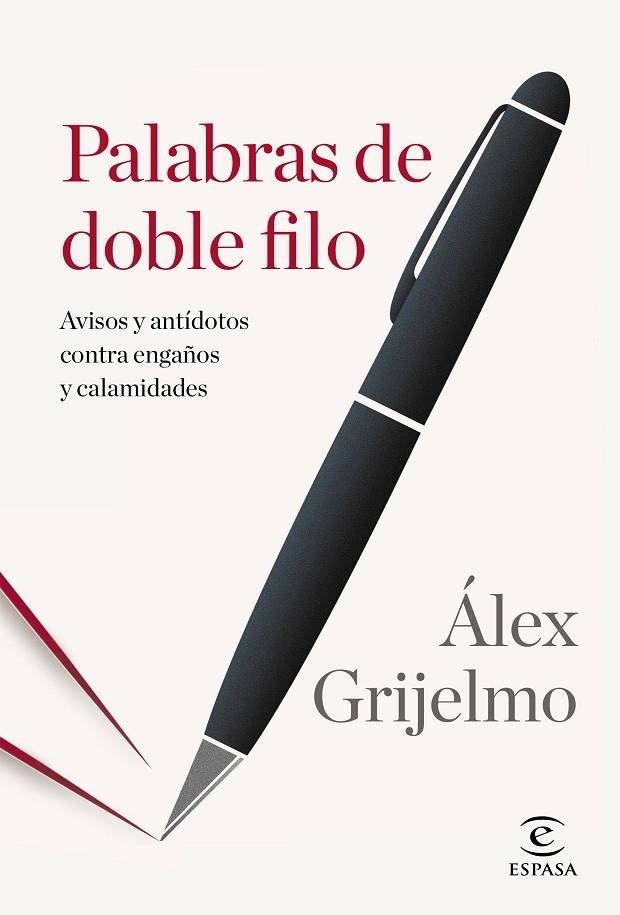 PALABRAS DE DOBLE FILO.AVISOS Y ANTÍDOTOS CONTRA ENGAÑOS Y CALAMIDADES | 9788467043747 | GRIJELMO,ÁLEX | Llibreria Geli - Llibreria Online de Girona - Comprar llibres en català i castellà