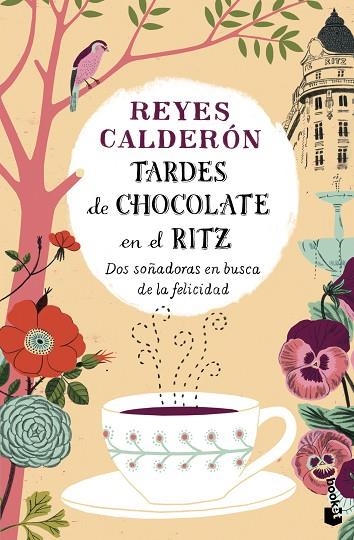 TARDES DE CHOCOLATE EN EL RITZ.DOS SOÑADORAS EN BUSCA DE LA FELICIDAD | 9788408136248 | CALDERÓN,REYES | Llibreria Geli - Llibreria Online de Girona - Comprar llibres en català i castellà