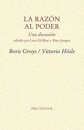 LA RAZÓN AL PODER.UNA DISCUSIÓN | 9788415894766 | GROYS,BORIS/HÖSLE,VITTORIO | Llibreria Geli - Llibreria Online de Girona - Comprar llibres en català i castellà