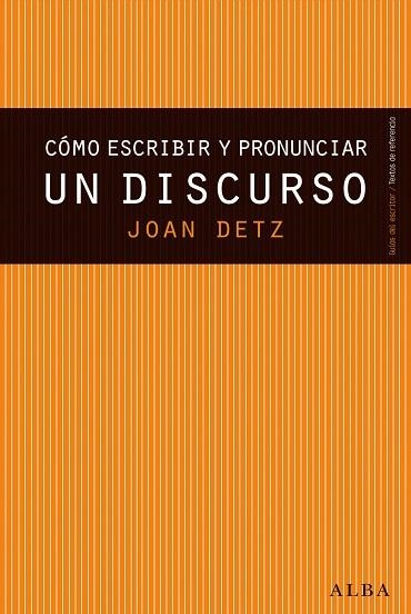 CÓMO ESCRIBIR Y PRONUNCIAR UN DISCURSO | 9788490650677 | DETZ,JOAN | Llibreria Geli - Llibreria Online de Girona - Comprar llibres en català i castellà