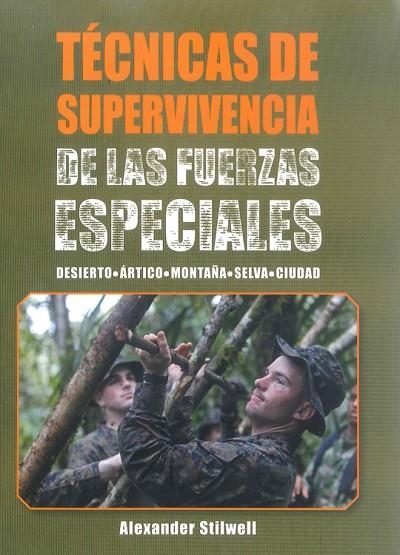 TÉCNICAS DE SUPERVIVENCIA DE LAS FUERZAS ESPECIALES  | 9788499104959 | STILWELL,ALEXANDER | Llibreria Geli - Llibreria Online de Girona - Comprar llibres en català i castellà