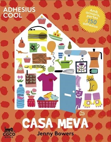 CASA MEVA (ADHESIUS COOL) | 9788494276620 | BOWERS,JENNY | Llibreria Geli - Llibreria Online de Girona - Comprar llibres en català i castellà