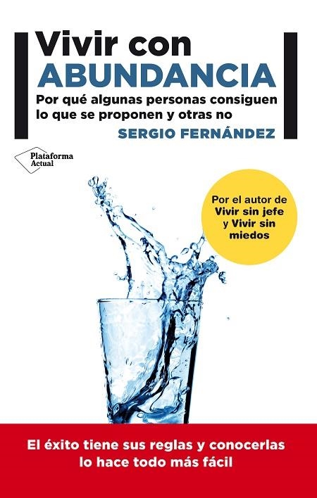 VIVIR CON ABUNDANCIA.POR QUÉ ALGUNAS PERSONAS CONSIGUEN LO QUE SE PROPONEN Y OTRAS NO | 9788416256464 | FERNÁNDEZ,SERGIO | Llibreria Geli - Llibreria Online de Girona - Comprar llibres en català i castellà