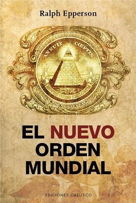 EL NUEVO ORDEN MUNDIAL | 9788416192106 | EPPERSON,RALPH | Libreria Geli - Librería Online de Girona - Comprar libros en catalán y castellano