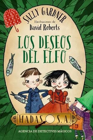 HADAS,S. A. AGENCIA DE DETECTIVES MÁGICOS.LOS DESEOS DEL ELFO | 9788467870985 | GARDNER,SALLY | Libreria Geli - Librería Online de Girona - Comprar libros en catalán y castellano