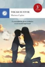 TOCAR ES VIVIR.LA NECESIDAD DE AFECTO VERDADERO EN UN MUNDO IMPERSONAL(3ªED/2015) | 9788416145089 | CAPLAN,MARIANA | Llibreria Geli - Llibreria Online de Girona - Comprar llibres en català i castellà