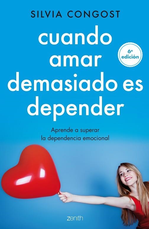 CUANDO AMAR DEMASIADO ES DEPENDER.APRENDE A SUPERAR LA DEPENDENCIA EMOCIONAL(6ªED/2015) | 9788408136682 | CONGOST,SILVIA | Llibreria Geli - Llibreria Online de Girona - Comprar llibres en català i castellà