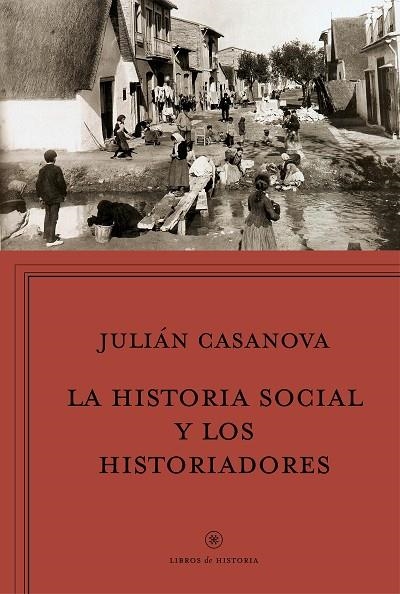 LA HISTORIA SOCIAL Y LOS HISTORIADORES.CENICIENTA O PRINCESA? | 9788498928037 | CASANOVA,JULIAN | Llibreria Geli - Llibreria Online de Girona - Comprar llibres en català i castellà