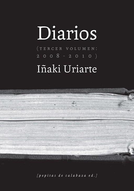 DIARIOS(TERCER VOLUMEN 2008-2010) | 9788415862345 | URIARTE,IÑAKI | Llibreria Geli - Llibreria Online de Girona - Comprar llibres en català i castellà