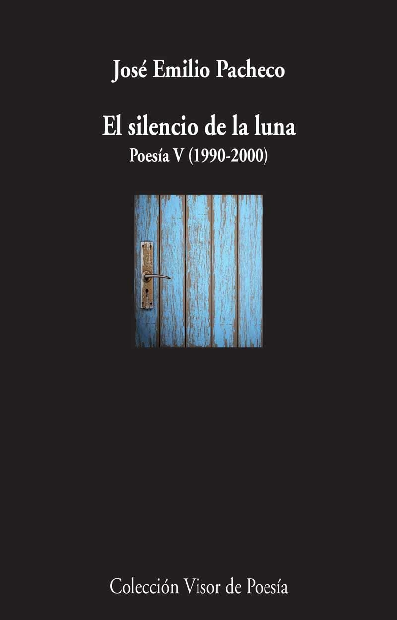 EL SILENCIO DE LA LUNA (POESÍA V (1990-2000)) | 9788498958911 | PACHECO,JOSÉ EMILIO | Llibreria Geli - Llibreria Online de Girona - Comprar llibres en català i castellà