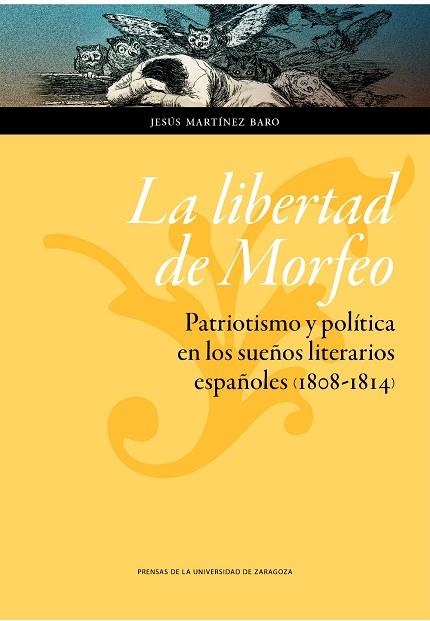 LA LIBERTAD DE MORFEO.PATRIOTISMO Y POLÍTICA EN LOS SUEÑOS LITERARIOS ESPAÑOLES | 9788416272211 | MATÍNEZ BARO,JESÚS | Llibreria Geli - Llibreria Online de Girona - Comprar llibres en català i castellà