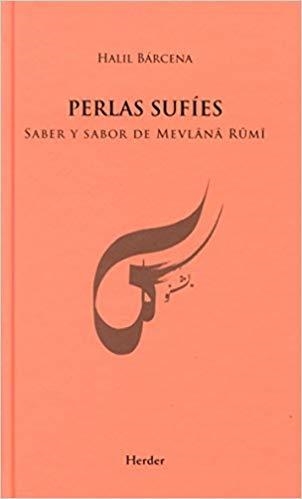 PERLAS SUFIES.SABER Y SABOR DE MEVLANA RUMI | 9788425434365 | BARCENA,HALIL | Llibreria Geli - Llibreria Online de Girona - Comprar llibres en català i castellà