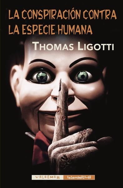 LA CONSPIRACIÓN CONTRA LA ESPECIE HUMANA | 9788477027898 | LIGOTTI,THOMAS | Llibreria Geli - Llibreria Online de Girona - Comprar llibres en català i castellà