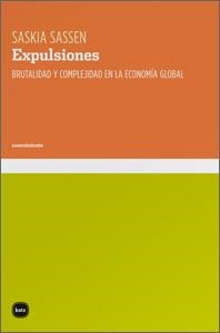 EXPULSIONES.BRUTALIDAD Y COMPLEJIDAD EN LA ECONOMÍA GLOBAL | 9788415917168 | SASSEN,SASKIA | Libreria Geli - Librería Online de Girona - Comprar libros en catalán y castellano