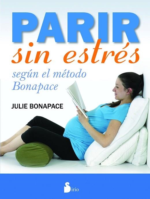 PARIR SIN ESTRÉS SEGÚN EL MÉTODO BONAPACE | 9788416233151 | BONAPACE,JULIE | Llibreria Geli - Llibreria Online de Girona - Comprar llibres en català i castellà