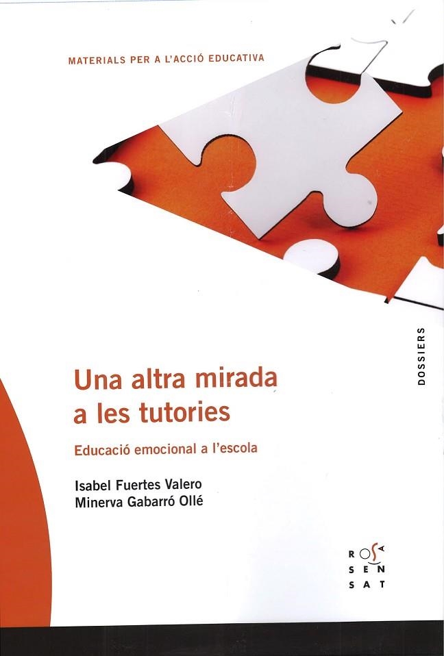 UNA ALTRA MIRADA A LES TUTORIES.EDUCACIÓ EMOCIONAL A L'ESCOLA | 9788494148224 | FUERTES VALERO, ISABEL/GABARRÓ OLLÉ, MINERVA | Llibreria Geli - Llibreria Online de Girona - Comprar llibres en català i castellà