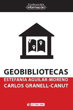 GEOBIBLIOTECAS | 9788490645819 | AGUILAR-MORENO,ESTEFANÍA/GRANELL-CANUT,CARLOS | Llibreria Geli - Llibreria Online de Girona - Comprar llibres en català i castellà