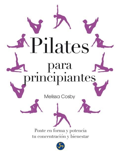 PILATES PARA PRINCIPIANTES | 9788415887010 | COSBY,MELISSA | Llibreria Geli - Llibreria Online de Girona - Comprar llibres en català i castellà