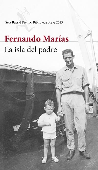 LA ISLA DEL PADRE (PREMIO BIBLIOTECA BREVE 2015) | 9788432224652 | MARÍAS,FERNANDO | Libreria Geli - Librería Online de Girona - Comprar libros en catalán y castellano