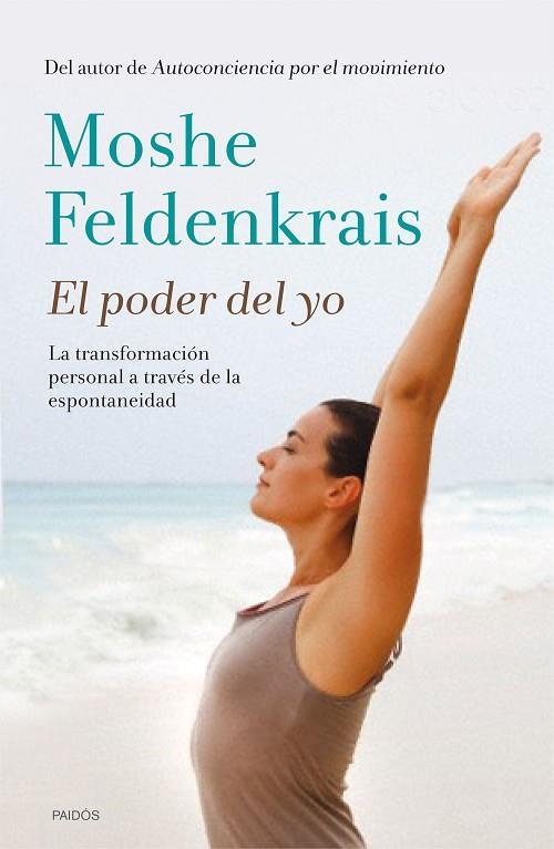 EL PODER DEL YO.LA TRANSFORMACIÓN PERSONAL A TRAVÉS DE LA ESPONTANEIDAD | 9788449330933 | FELDENKRAIS,MOSHE | Llibreria Geli - Llibreria Online de Girona - Comprar llibres en català i castellà