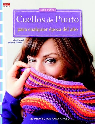 CUELLOS DE PUNTO PARA CUALQUIER EPOCA DEL AÑO | 9788498744514 | ROLAND,HEIKE/THOMAS,STEFANIE | Llibreria Geli - Llibreria Online de Girona - Comprar llibres en català i castellà