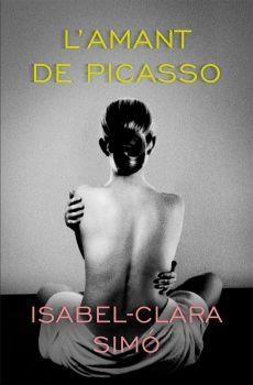 L'AMANT DE PICASSO | 9788490263129 | SIMÓ,ISABEL-CLARA | Llibreria Geli - Llibreria Online de Girona - Comprar llibres en català i castellà