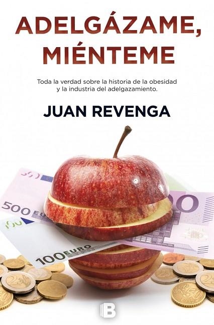 ADELGÁZAME,MIÉNTEME | 9788466656351 | REVENGA,JUAN | Llibreria Geli - Llibreria Online de Girona - Comprar llibres en català i castellà