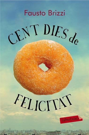 CENT DIES DE FELICITAT | 9788499309606 | BRIZZI,FAUSTO | Llibreria Geli - Llibreria Online de Girona - Comprar llibres en català i castellà