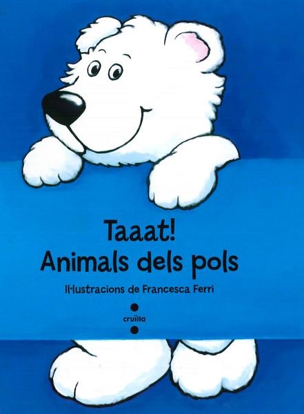 TAAAT!ANIMALS DELS POLS | 9788466137294 | FERRI,FRANCESCA | Llibreria Geli - Llibreria Online de Girona - Comprar llibres en català i castellà