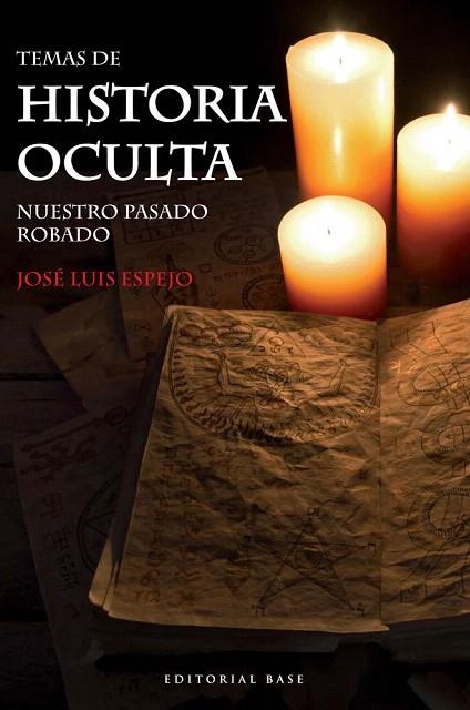 TEMAS DE HISTORIA OCULTA.NUESTRO PASADO ROBADO | 9788415706359 | ESPEJO,JOSÉ LUIS | Llibreria Geli - Llibreria Online de Girona - Comprar llibres en català i castellà