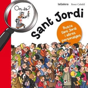 ON ÉS SANT JORDI? BUSCA SANT JORDI I ALTRES PERSONATGES | 9788424654627 | CALFELL,ROSER (IL) | Llibreria Geli - Llibreria Online de Girona - Comprar llibres en català i castellà