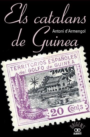 ELS CATALANS DE GUINEA | 9788472461048 | D'ARMENGOL,ANTONI | Llibreria Geli - Llibreria Online de Girona - Comprar llibres en català i castellà