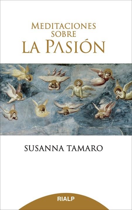 MEDITACIONES SOBRE LA PASIÓN | 9788432144981 | TAMARO,SUSANNA | Libreria Geli - Librería Online de Girona - Comprar libros en catalán y castellano