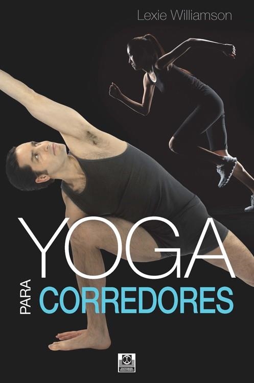 YOGA PARA CORREDORES | 9788499105130 | WILLIAMSON,LEXIE | Llibreria Geli - Llibreria Online de Girona - Comprar llibres en català i castellà