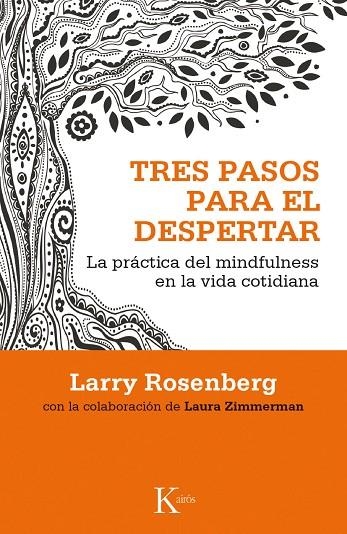 TRES PASOS PARA EL DESPERTAR.LA PRÁCTICA DEL MINDFULNESS EN LA VIDA COTIDIANA | 9788499884417 | ROSENBERG,LARRY/ZIMMERMAN,LAURA | Llibreria Geli - Llibreria Online de Girona - Comprar llibres en català i castellà