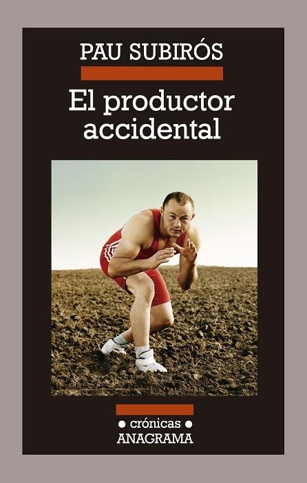 EL PRODUCTOR ACCIDENTAL | 9788433926074 | SUBIRÓS,PAU | Libreria Geli - Librería Online de Girona - Comprar libros en catalán y castellano