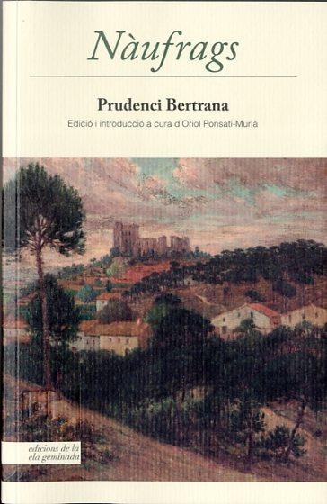 NÀUFRAGS | 9788494342400 | BERTRANA,PRUDENCI | Llibreria Geli - Llibreria Online de Girona - Comprar llibres en català i castellà