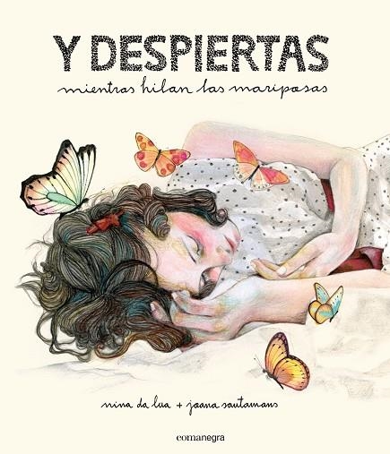 Y DESPIERTAS MINENTRAS HILAN LAS MARIPOSAS | 9788416033539 | DA LUA,NINA/SANTAMANS,JOANA | Libreria Geli - Librería Online de Girona - Comprar libros en catalán y castellano