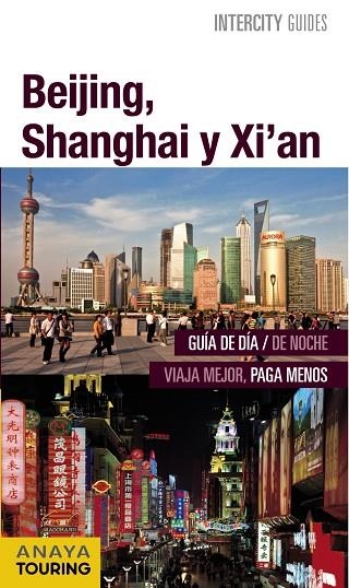 BEIJING,SHANGHAI,XI 'AN(INTERCITY GUIDES.EDICION 2015) | 9788499357409 | MORTE USTARROZ,MARC AITOR/SENAO BAÑOS,ELENA | Llibreria Geli - Llibreria Online de Girona - Comprar llibres en català i castellà