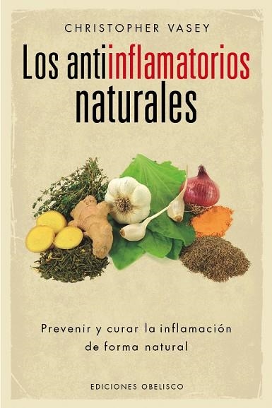 LOS ANTIINFLAMATORIOS NATURALES | 9788416192496 | VASEY,CHRISTOPHER | Libreria Geli - Librería Online de Girona - Comprar libros en catalán y castellano