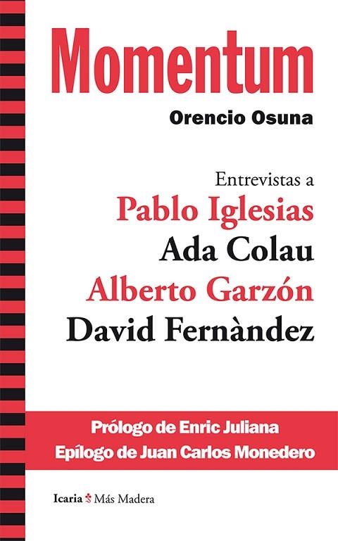 MOMENTUM.ENTREVISTAS A PABLO IGLESIAS,ADA COLAU,ALBERTO GARZÓN Y DAVID FERNÀNDEZ | 9788498886382 | OSUNA,ORENCIO | Llibreria Geli - Llibreria Online de Girona - Comprar llibres en català i castellà