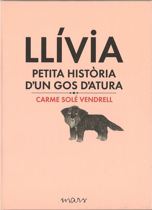 LLÍVIA,PETITA HISTÒRIA D'UN GOS D'ATURA | 9788494273179 | SOLÉ VENDRELL,CARME | Llibreria Geli - Llibreria Online de Girona - Comprar llibres en català i castellà