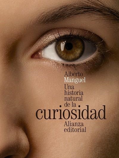 UNA HISTORIA NATURAL DE LA CURIOSIDAD | 9788420699424 | MANGUEL,ALBERTO | Libreria Geli - Librería Online de Girona - Comprar libros en catalán y castellano