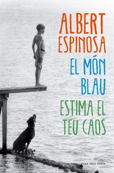 EL MON BLAU.ESTIMA EL TEU CAOS | 9788415961345 | ESPINOSA,ALBERT | Llibreria Geli - Llibreria Online de Girona - Comprar llibres en català i castellà