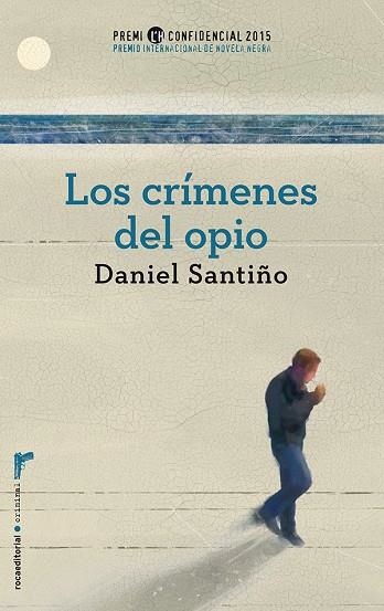 LOS CRÍMENES DEL OPIO. PREMIO L'H CONFIDENCIAL 2015 | 9788499189246 | SANTIÑO,DANIEL | Llibreria Geli - Llibreria Online de Girona - Comprar llibres en català i castellà